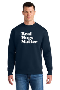 Real Hugs Matter Organic Fleece Crewneck Sweatshirt