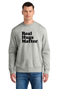 Real Hugs Matter Organic Fleece Crewneck Sweatshirt